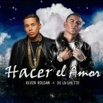 Kevin Roldan Ft. De La Ghetto - Hacer El Amor MP3